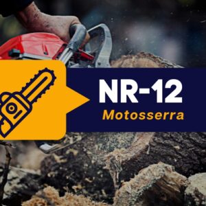 NR 12 – Máquinas e Equipamentos – Motosserra – Teórico
