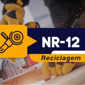 NR 12 – Máquinas e Equipamentos – Ferramentas Elétricas e Manuais Reciclagem